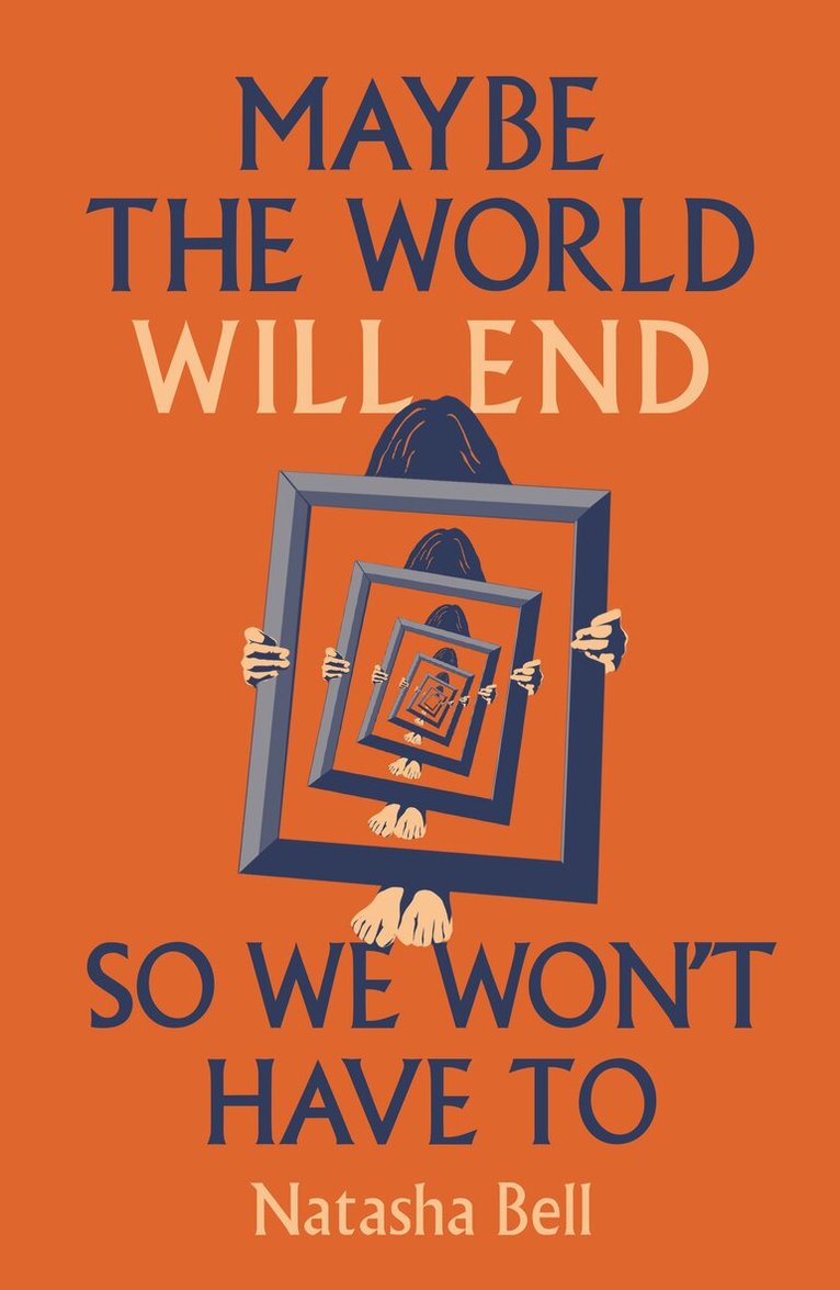 Natasha Bell - Maybe the World Will End So We Won't Have to, Häftad
