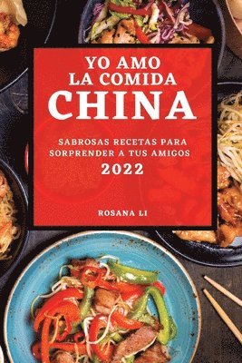 Yo Amo La Comida China 2022