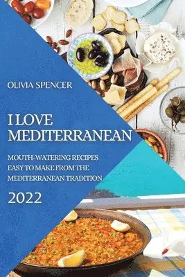 Olivia Spencer - I Love Mediterranean 2022, Häftad. Tillgänglighet: Lägg i varukorg