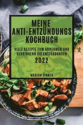 Mein Anti-Entzündungs Kochbuch 2022