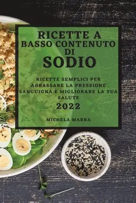 Ricette a Basso Contenuto Di Sodio 2022