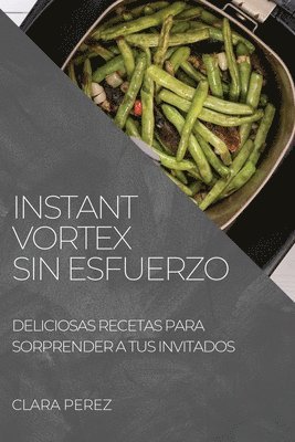 Instant Vortex Sin Esfuerzo