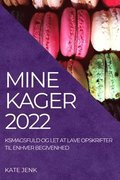 Mine Kager 2022: Smagsfuld Og Let at Lave Opskrifter Til Enhver Begivenhed