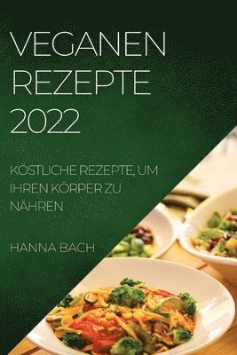 Veganen Rezepte 2022