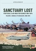 Sanctuary Lost: Portugal's Air War for Guinea, 1961-1974 Volume 2