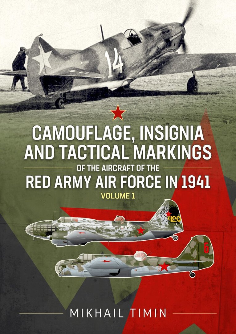 Mikhail Timin - Camouflage, Insignia and Tactical Markings of the Aircraft of the Red Army Air Force in 1941, Häftad
