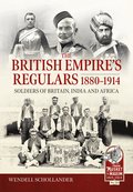 The British Empire's Regulars 1880 - 1914