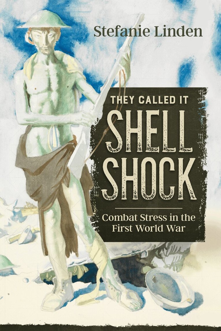 Stefanie Linden - They Called It Shell Shock, Inbunden