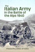 The Italian Army in the Battle of the Alps 1940
