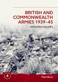 British and Commonwealth Armies 1939-45 Supplement Volume 2