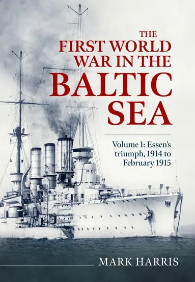First World War in the Baltic Sea Volume 1