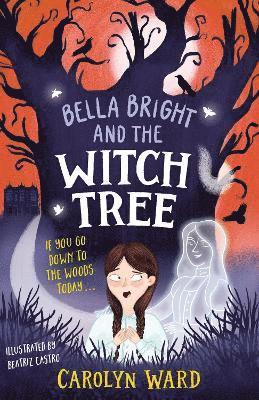 Carolyn Ward - Bella Bright and the Witch Tree, Häftad