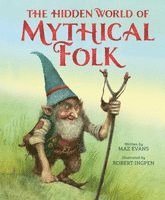 Maz Evans - Hidden World of Mythical Folk, Häftad