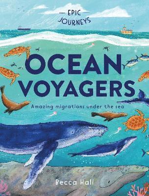 Becca Hall - Epic Journeys: Ocean Voyagers, Inbunden