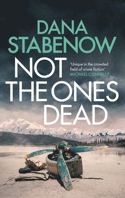 Dana Stabenow - Not the Ones Dead, Inbunden