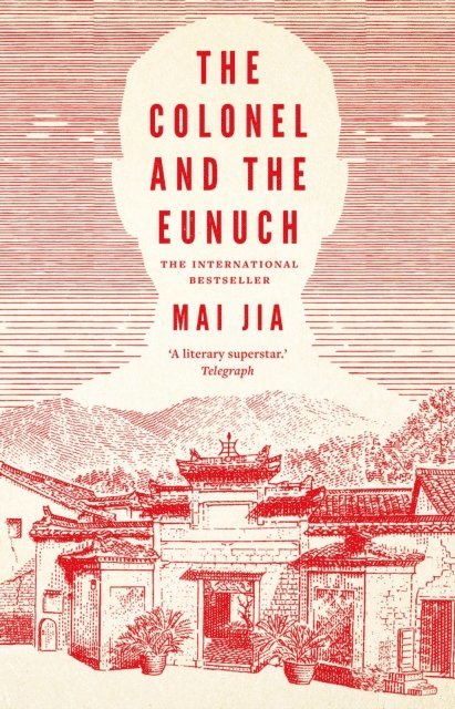 Mai Jia - Colonel and the Eunuch, E-bok