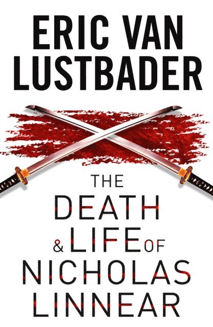 Eric Van Lustbader - Death and Life of Nicholas Linnear, E-bok