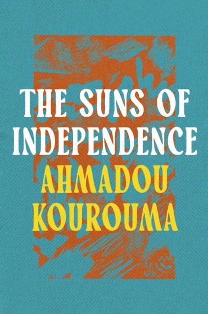 Ahmadou Kourouma - Suns of Independence, E-bok