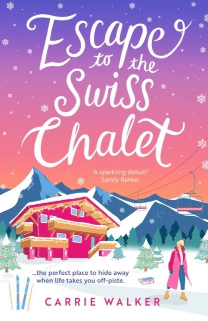 Carrie Walker - Escape to the Swiss Chalet, E-bok