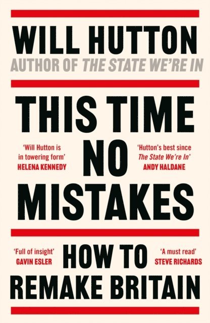 Will Hutton - This Time No Mistakes, E-bok