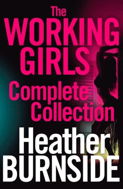 Heather Burnside - Working Girls: The Complete Collection, E-bok