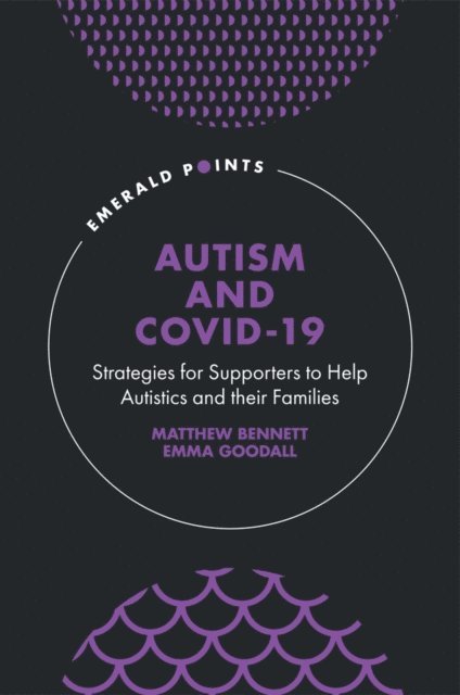 Emma Goodall, Matthew Bennett - Autism and COVID-19, E-bok