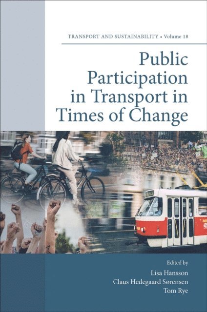 Tom Rye, Claus Hedegaard Sorensen, Lisa Hansson - Public Participation in Transport in Times of Change, E-bok