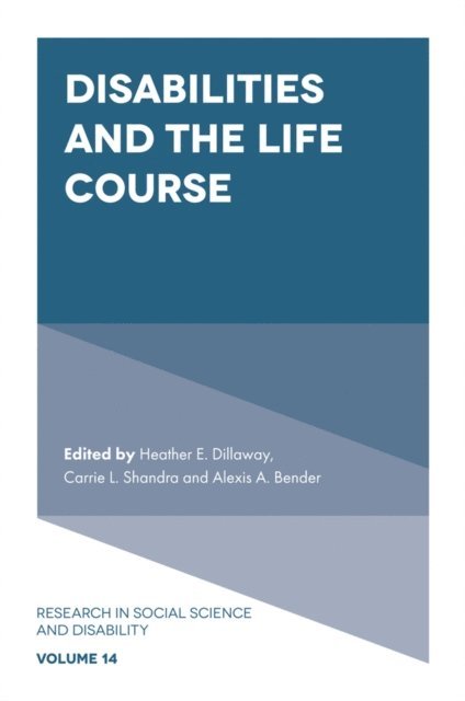 Alexis A. Bender, Carrie L. Shandra, Heather E. Dillaway - Disabilities and the Life Course, E-bok