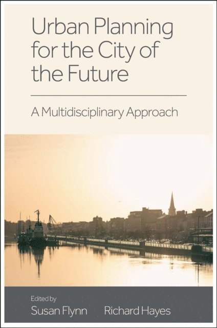 Richard Hayes, Susan Flynn - Urban Planning for the City of the Future, E-bok