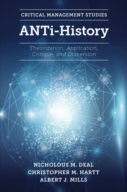 Albert J. Mills, Christopher M. Hartt, Nicholous M. Deal - ANTi-History, E-bok