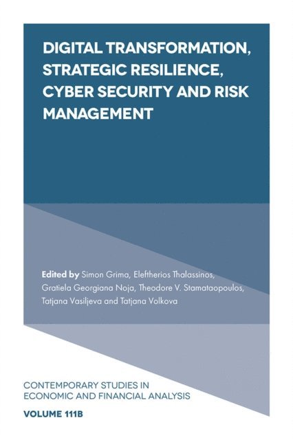 Tatjana Volkova, Tatjana Vasiljeva, Theodore V. Stamataopoulos, Gratiela-Georgiana Noja, Eleftherios Thalassinos, Simon Grima - Digital Transformation, Strategic Resilience, Cyber Security and Risk Management, E-bok