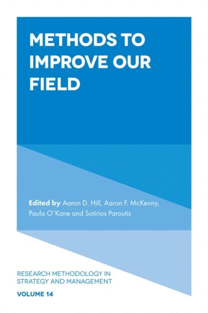 Sotirios Paroutis, Paula O'Kane, Aaron F. McKenny, Aaron D. Hill - Methods to Improve Our Field, E-bok