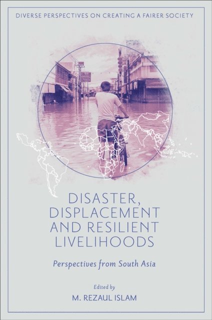 M. Rezaul Islam - Disaster, Displacement and Resilient Livelihoods, E-bok
