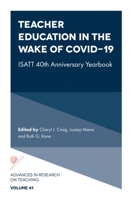 Ruth G. Kane, Juanjo Mena, Cheryl J. Craig - Teacher Education in the Wake of Covid-19, E-bok