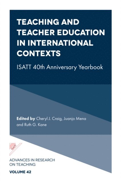Ruth G. Kane, Juanjo Mena, Cheryl J. Craig - Teaching and Teacher Education in International Contexts, E-bok