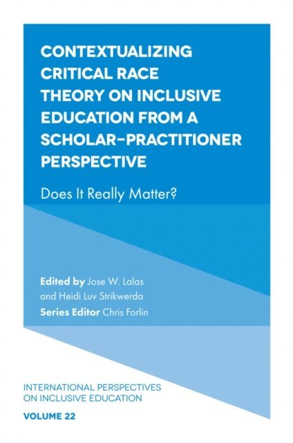 Heidi Luv Strikwerda, Jose W. Lalas - Contextualizing Critical Race Theory on Inclusive Education from A Scholar-Practitioner Perspective, E-bok