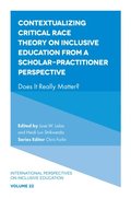 Contextualizing Critical Race Theory on Inclusive Education from A Scholar-Practitioner Perspective