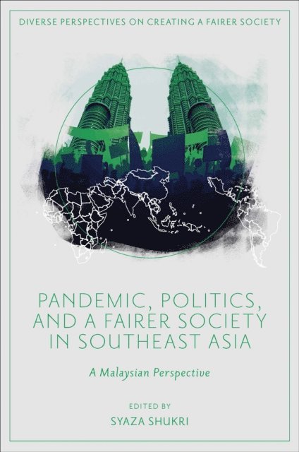 Syaza Shukri - Pandemic, Politics, and a Fairer Society in Southeast Asia, E-bok