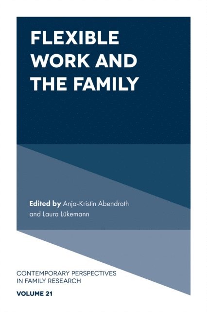 Laura Lukemann, Anja-Kristin Abendroth - Flexible Work and the Family, E-bok