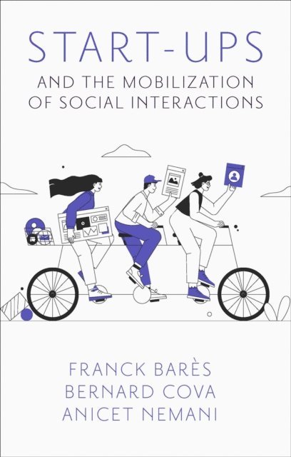 Anicet Nemani, Bernard Cova, Franck Bares - Start-Ups and the Mobilization of Social Interactions, E-bok