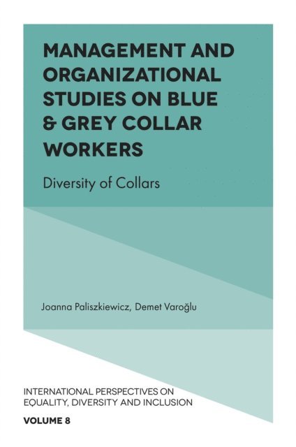 Demet Varoglu, Joanna Paliszkiewicz - Management and Organizational Studies on Blue & Grey Collar Workers, E-bok