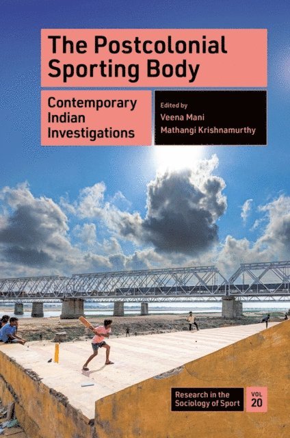 Mathangi Krishnamurthy, Veena Mani - Postcolonial Sporting Body, E-bok
