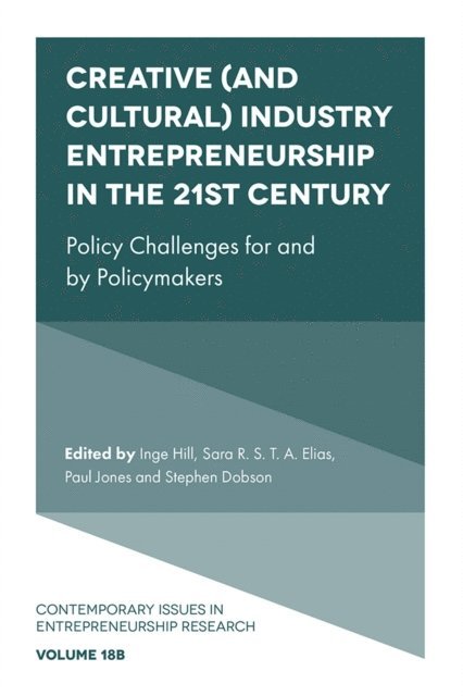 Stephen Dobson, Paul Jones, Sara R. S. T. A. Elias, Inge Hill - Creative (and Cultural) Industry Entrepreneurship in the 21st Century, E-bok