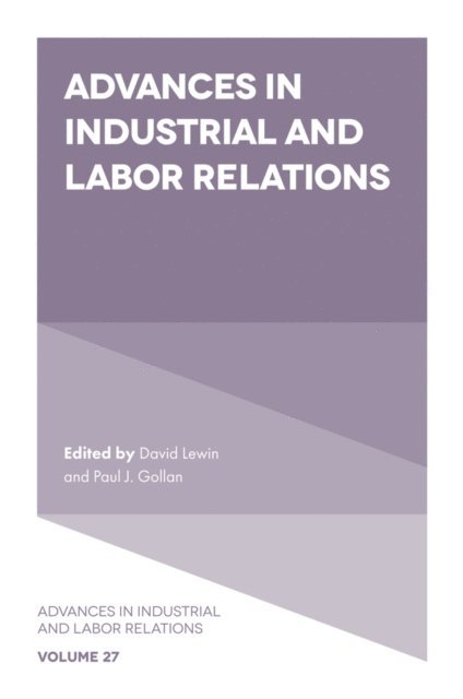 Paul J. Gollan, David Lewin - Advances in Industrial and Labor Relations, E-bok