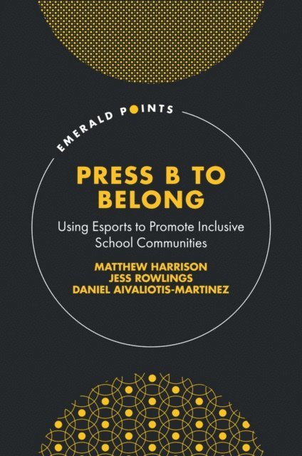 Daniel Aivaliotis-Martinez, Jess Rowlings, Matthew Harrison - Press B to Belong, E-bok