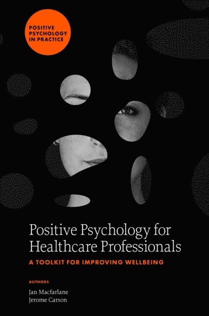 Jerome Carson, Jan Macfarlane - Positive Psychology for Healthcare Professionals, E-bok