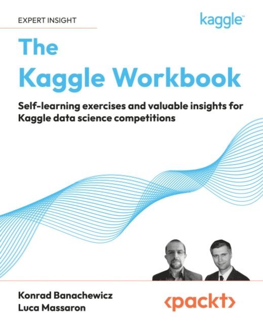Luca Massaron, Konrad Banachewicz - Kaggle Workbook, E-bok