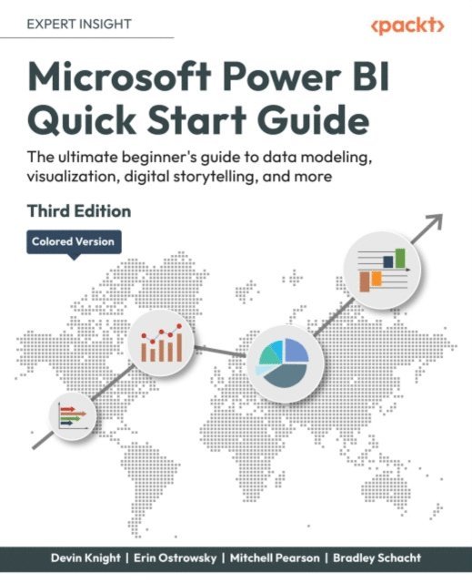 Bradley Schacht, Mitchell Pearson, Erin Ostrowsky, Devin Knight - Microsoft Power BI Quick Start Guide, E-bok