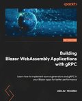 Building Blazor WebAssembly Applications with gRPC
