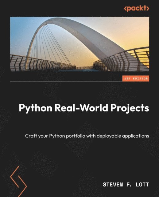 Steven F. Lott - Python Real-World Projects, E-bok